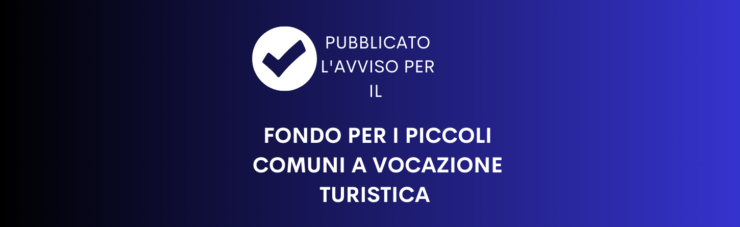 Ministero Del Turismo – Fondo Per I Piccoli Comuni A Vocazione ...